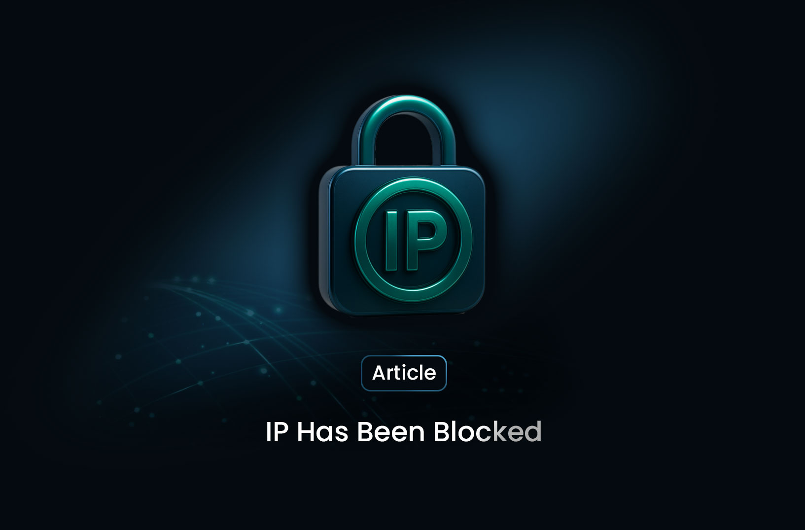 “Your IP Has Been Temporarily Blocked” — What It Means & What to Do?