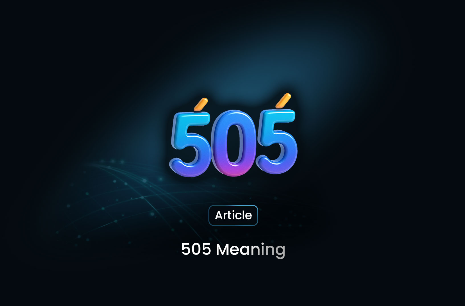 Understanding “505 Meaning”: HTTP Status, Angel Number & Area Code