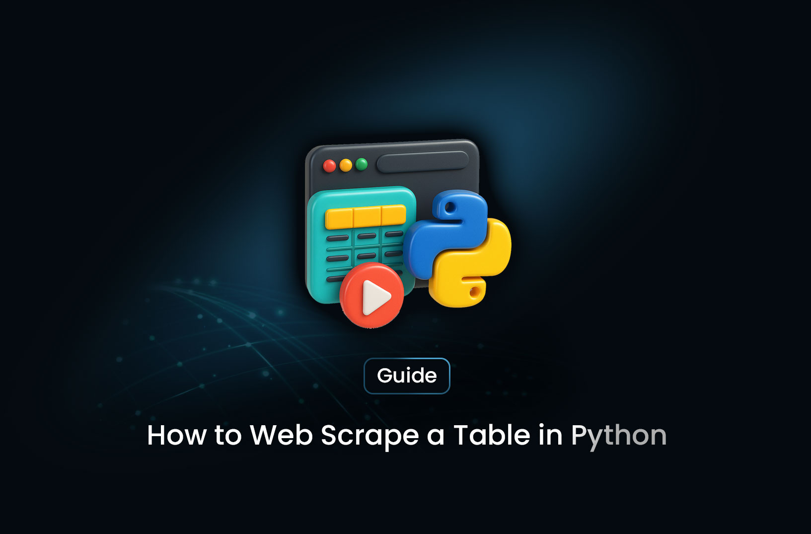 How to Web Scrape a Table in Python: From Static HTML to Dynamic Pages