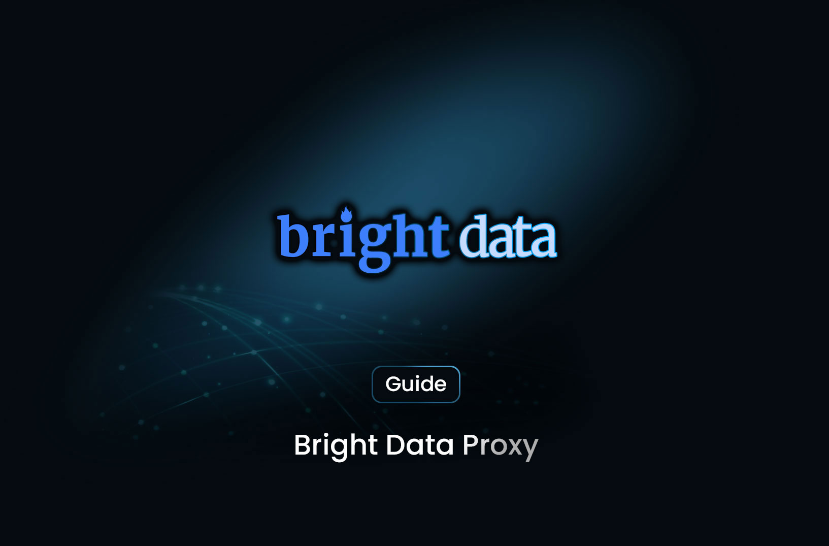 Maximizing Web Scraping with Bright Data Proxy: An In-Depth Guide