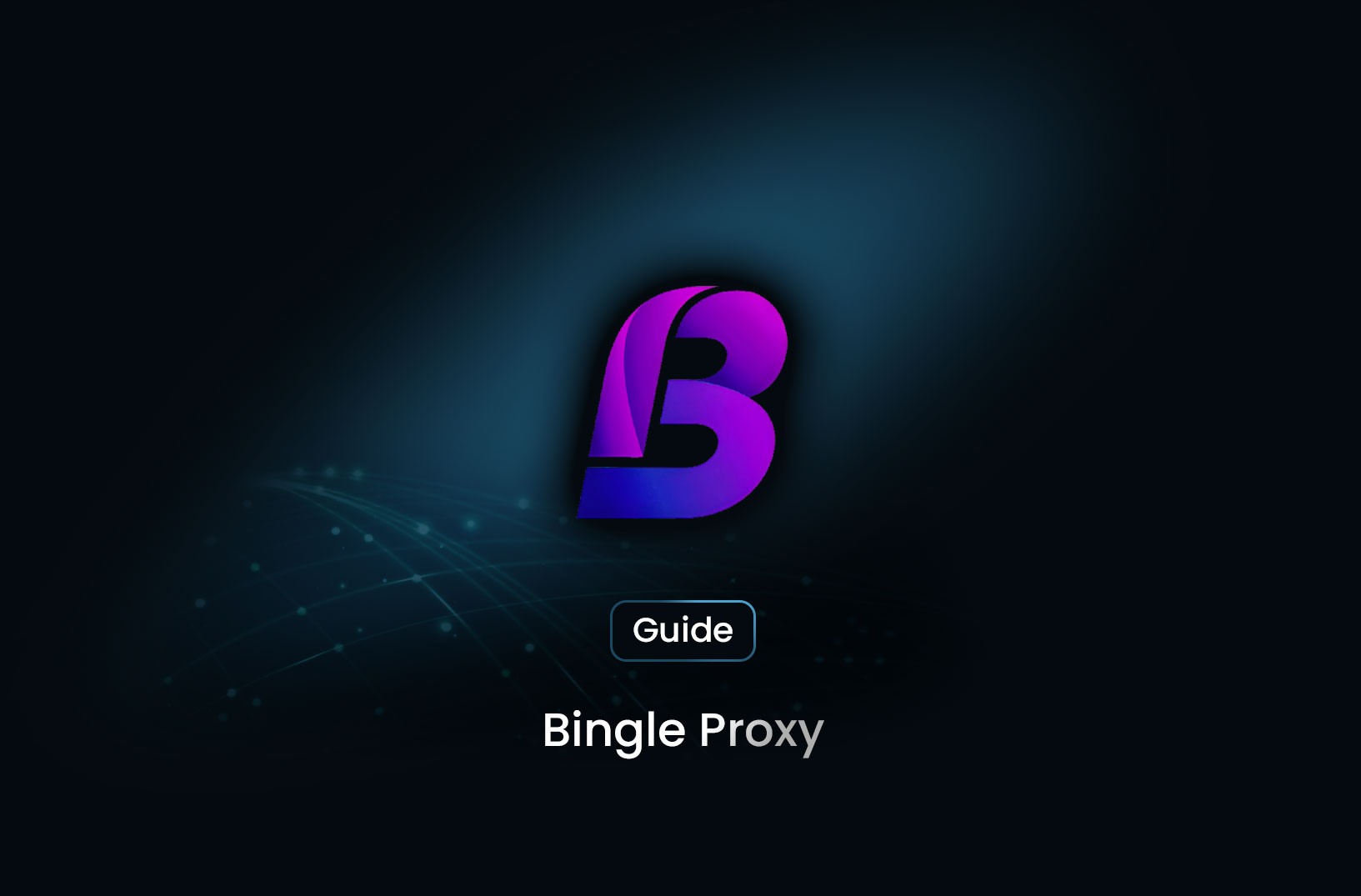 Bingle Proxy: What It Is, How It Works, and Why It Matters