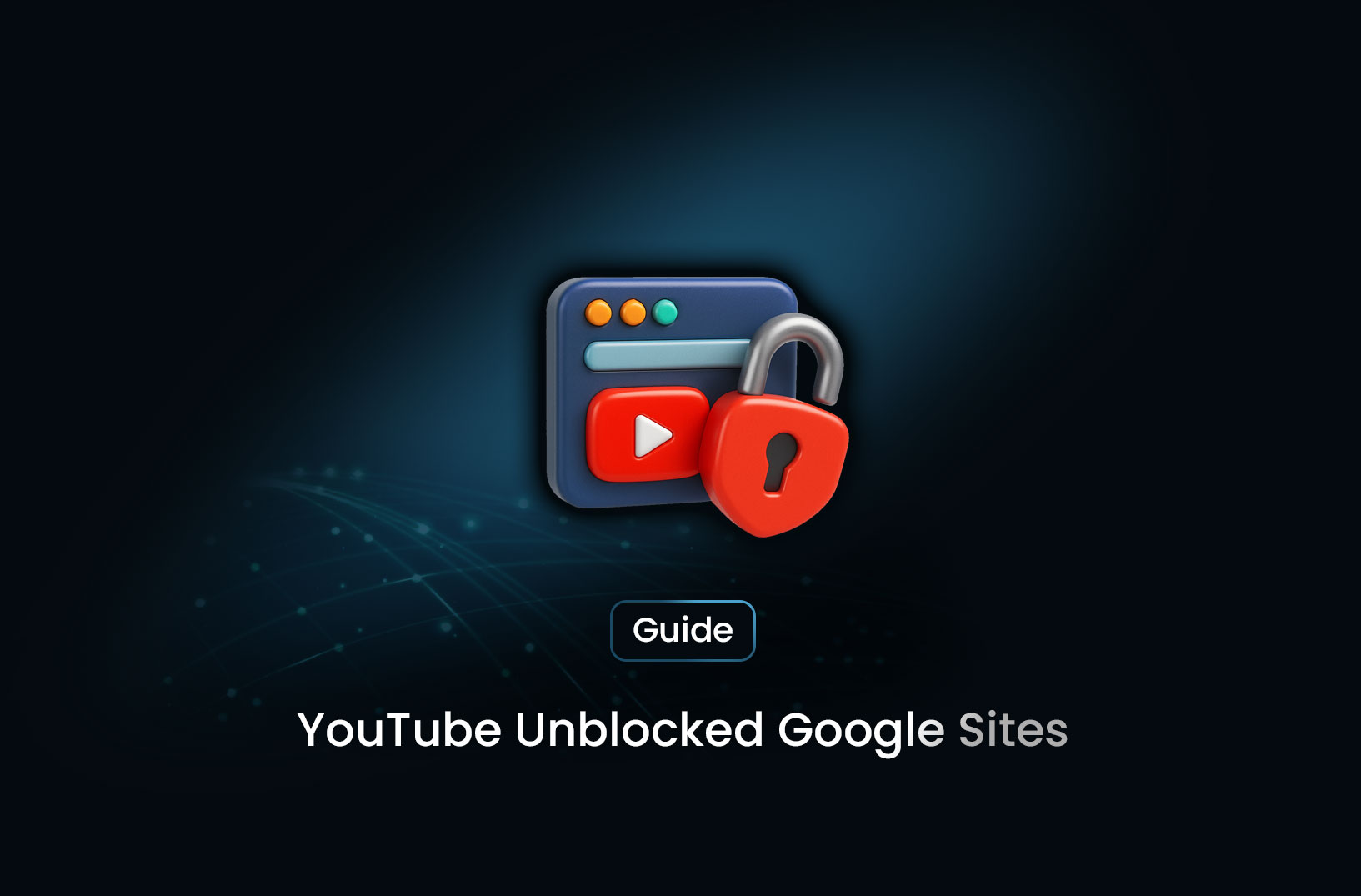 YouTube Unblocked Google Sites: How to Access YouTube via Google Sites and Other Methods