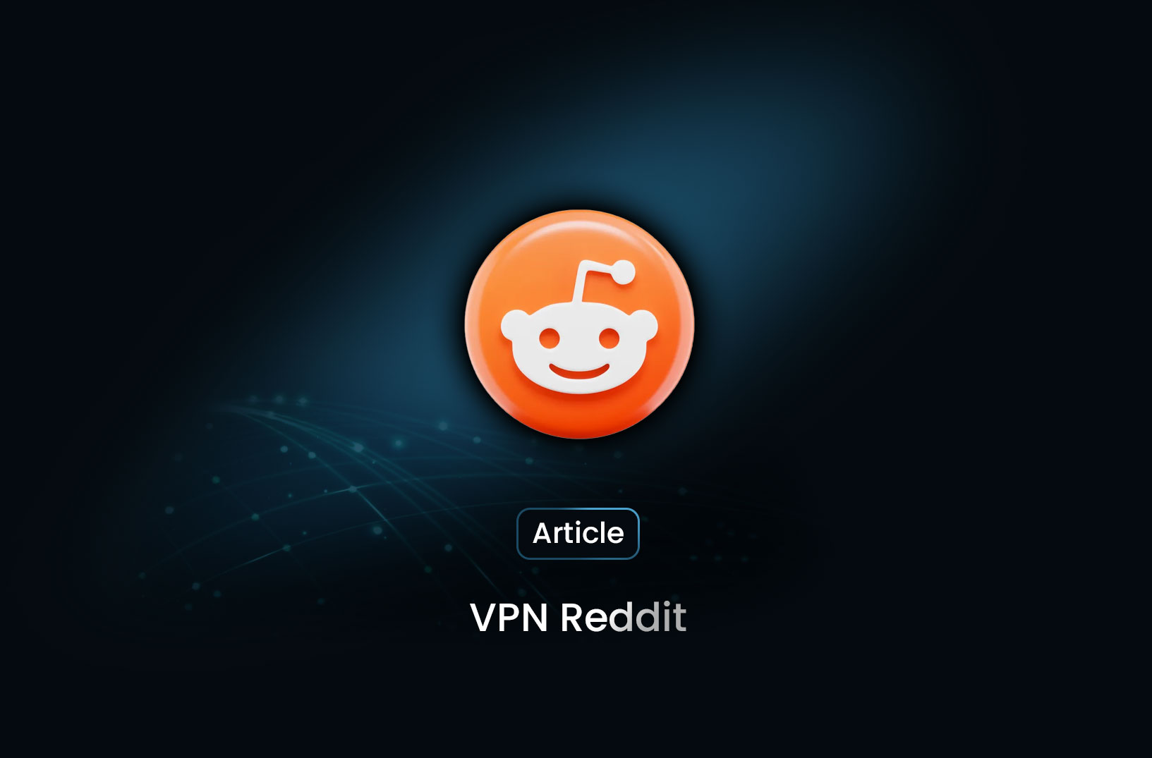 VPN Reddit – Insights from the Community