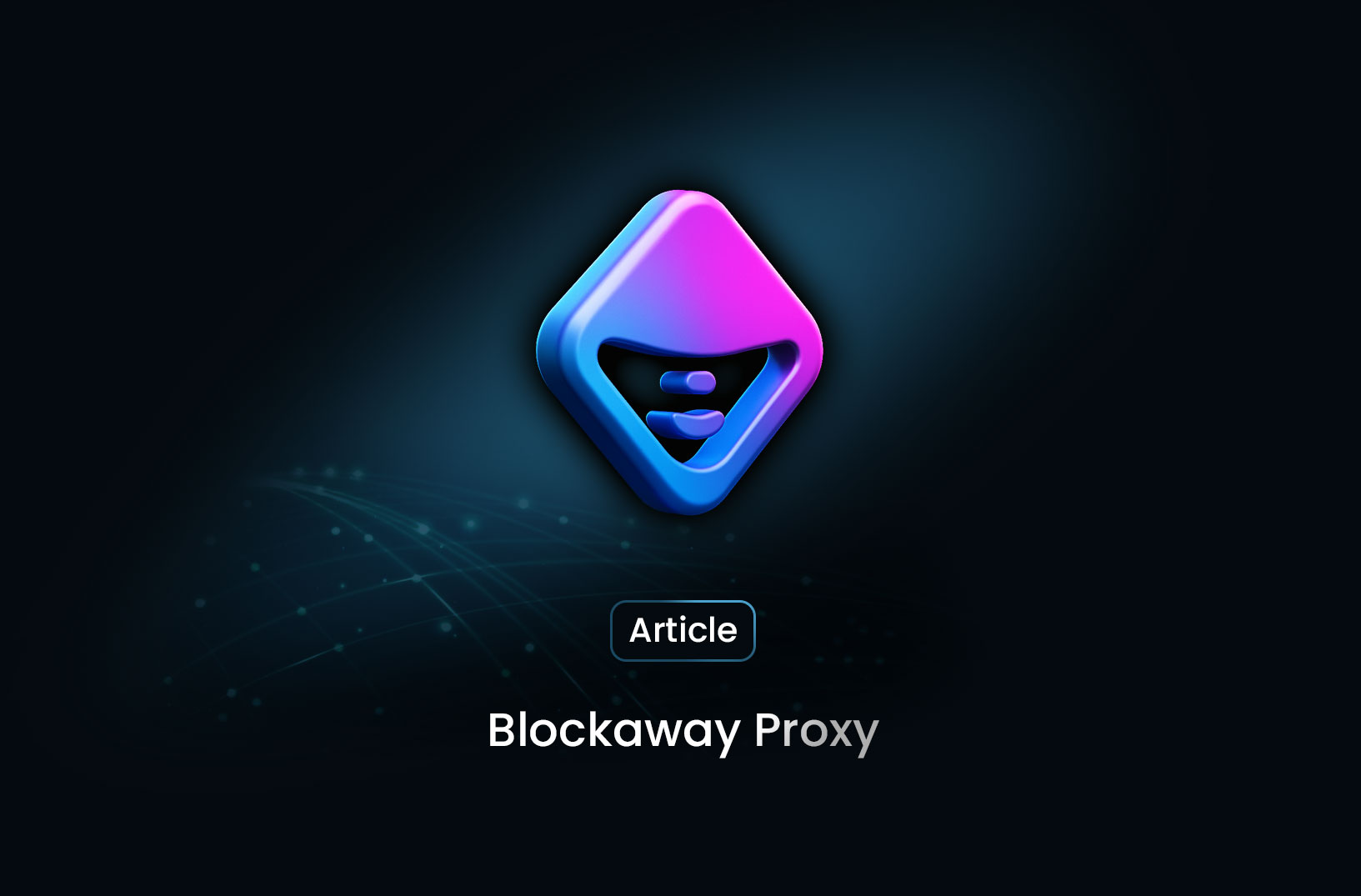 What Is Blockaway Proxy? A Comprehensive Guide to Understanding Blockaway