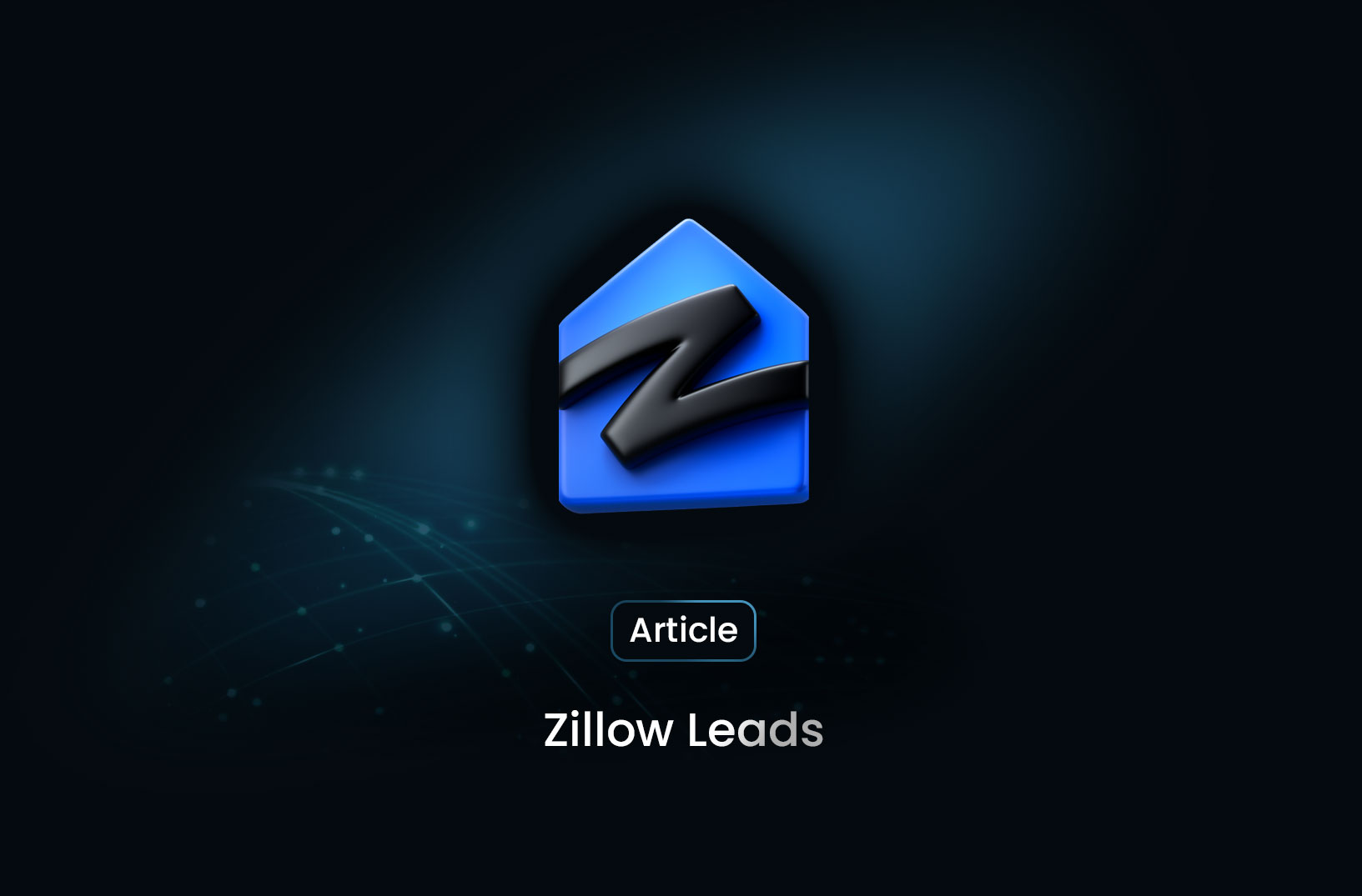 Zillow Leads: Generate, Extract, and Use Real Estate Data Efficiently