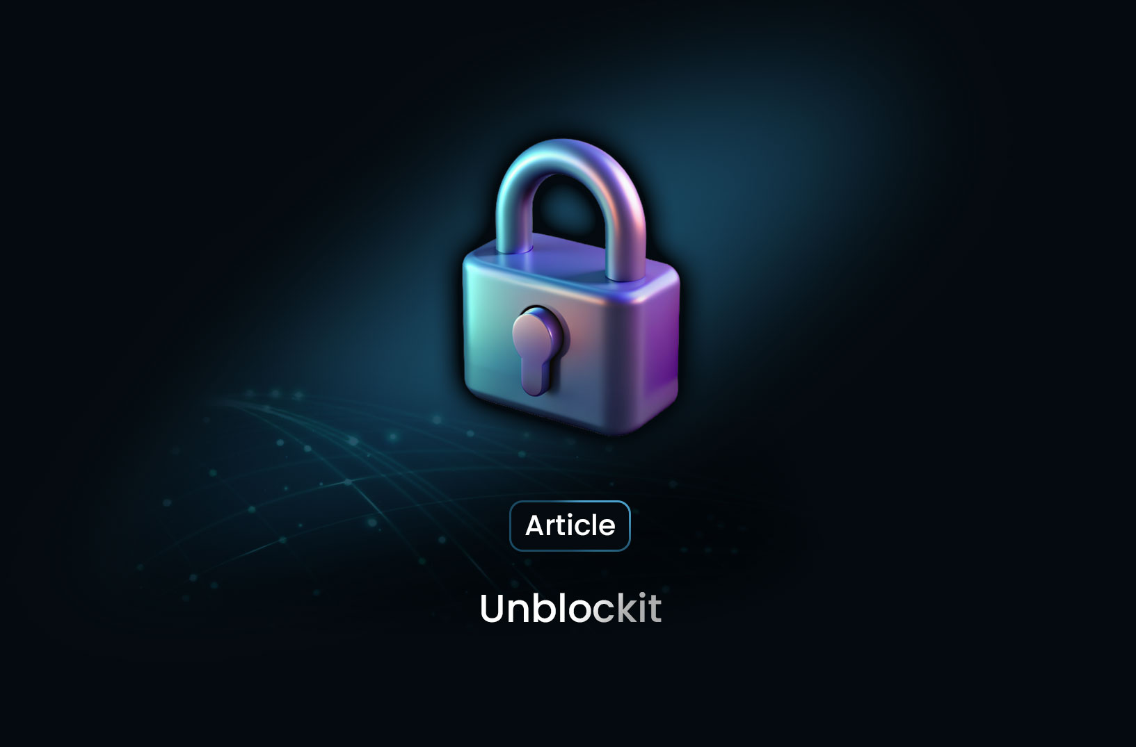 Unblockit for Beginners: How to Access Blocked Content