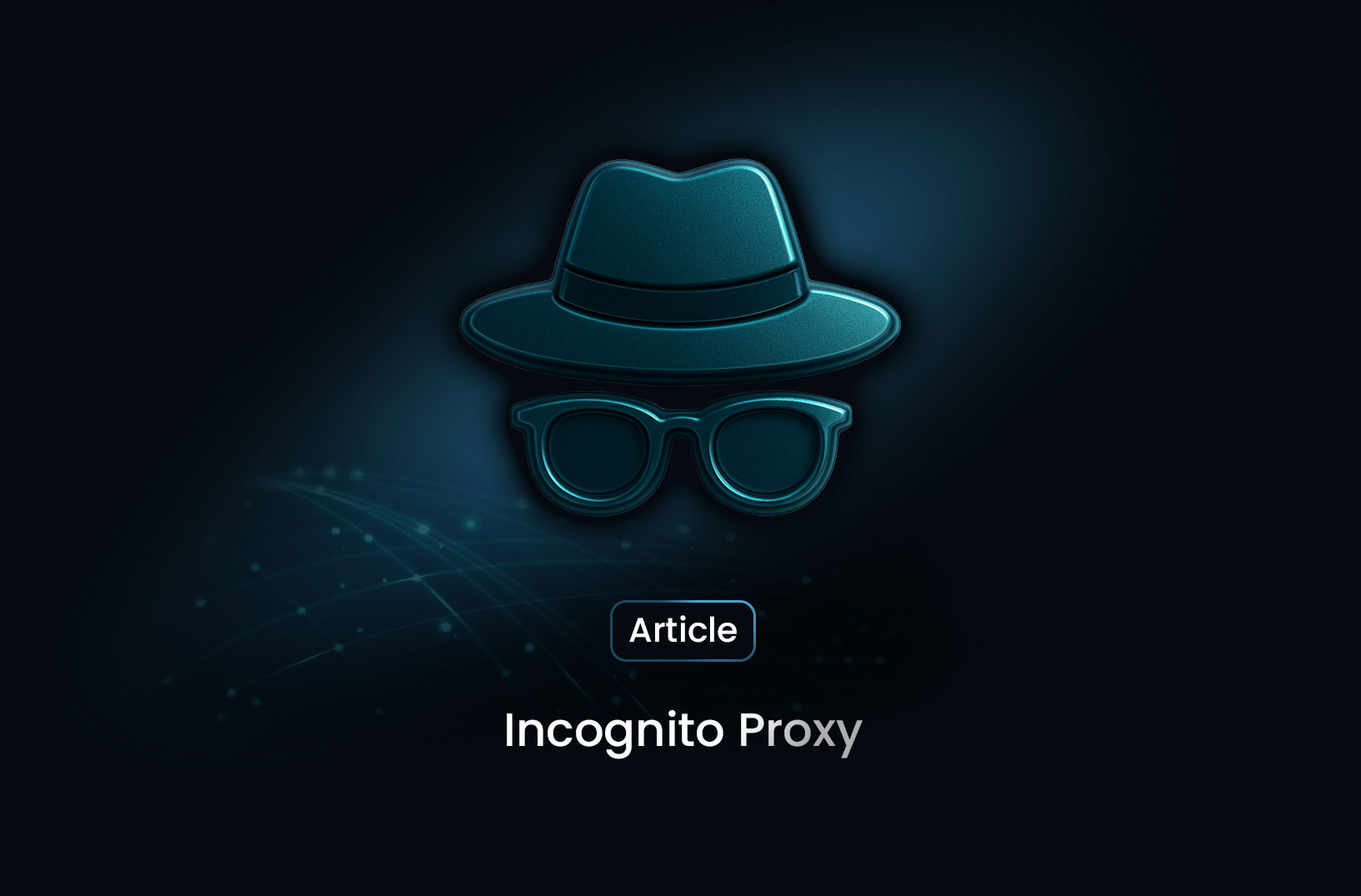 Incognito Proxy: A Practical Guide for Private and Secure Browsing