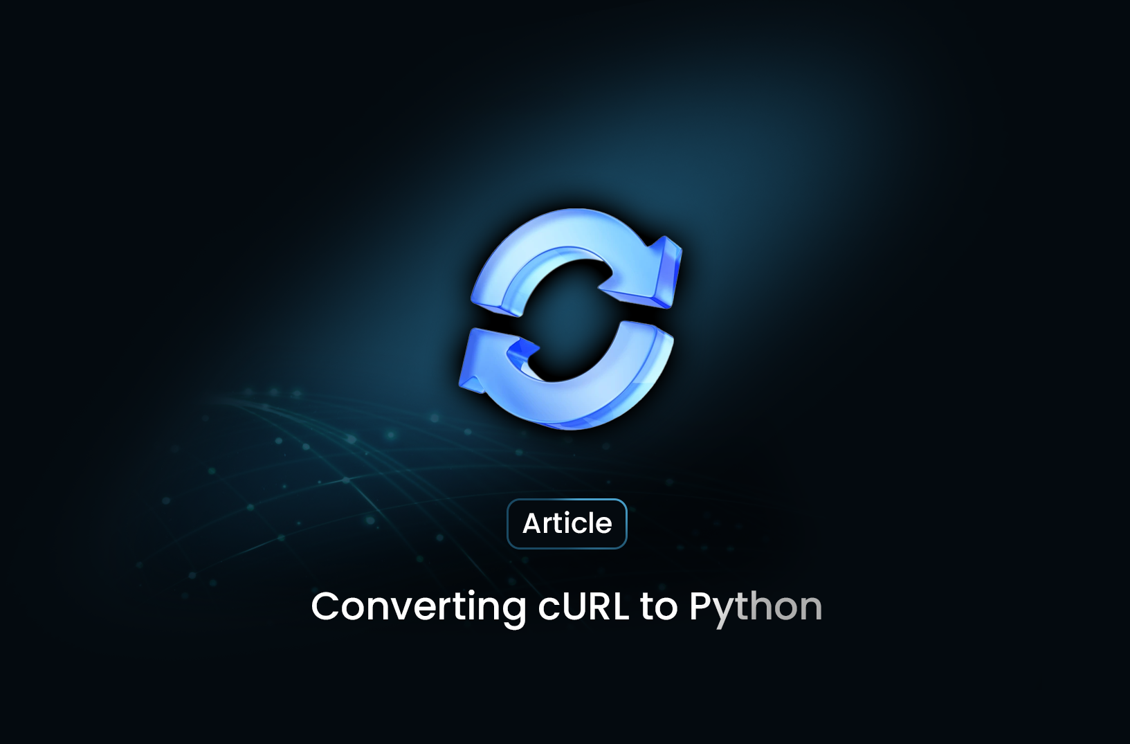 Converting cURL to Python: A Practical Guide for Developers