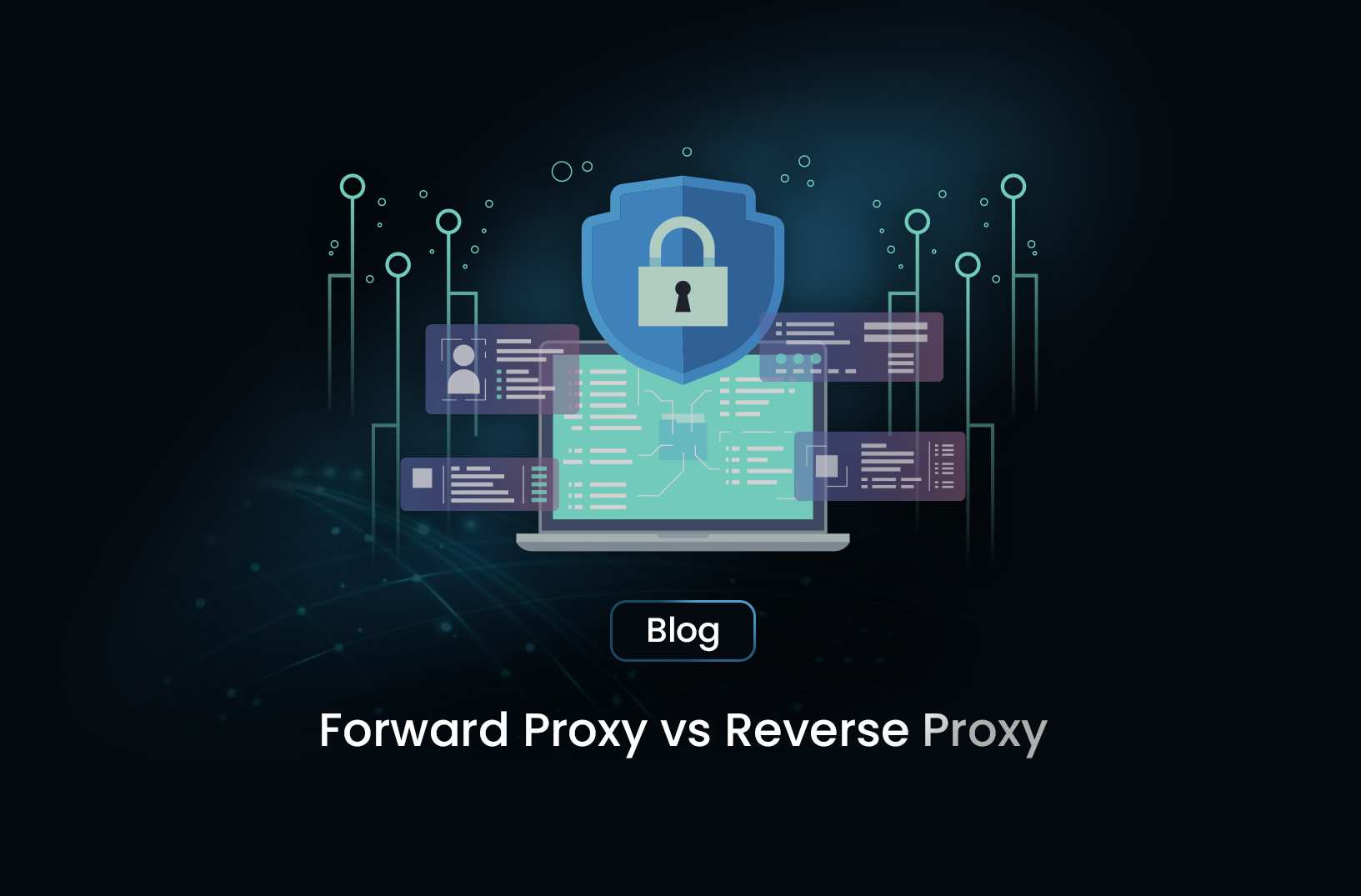 Forward Proxy vs Reverse Proxy: Understanding the Differences and Use Cases