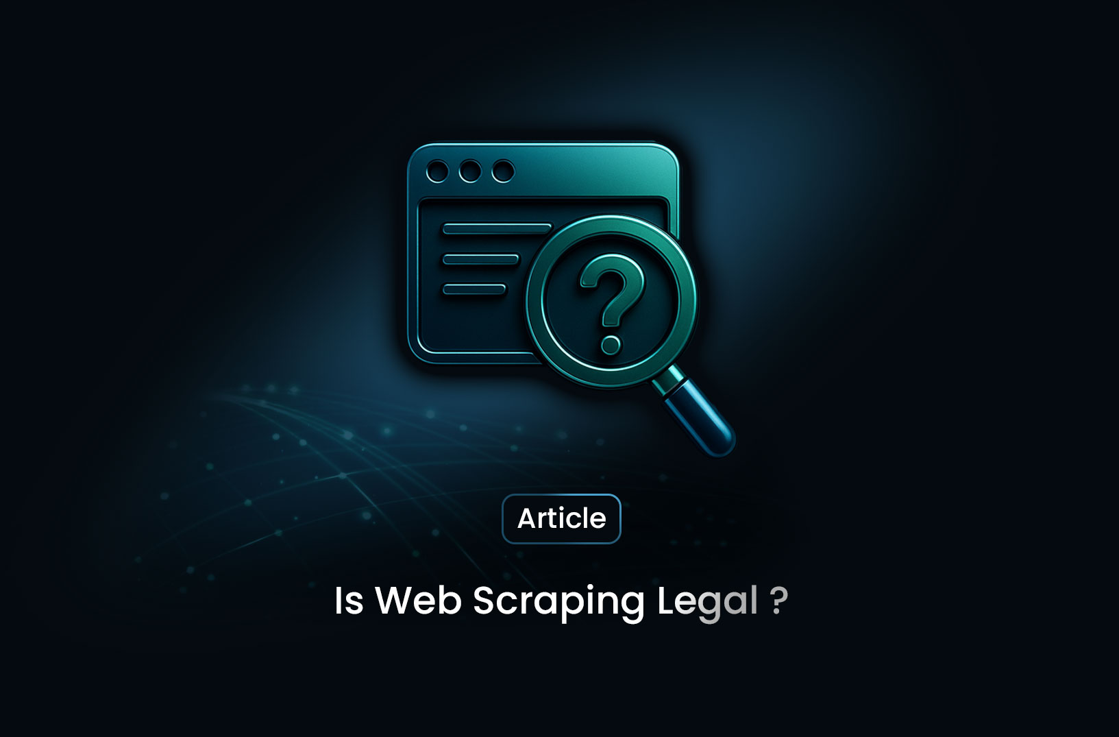 Legal Considerations When Using Scraped Data