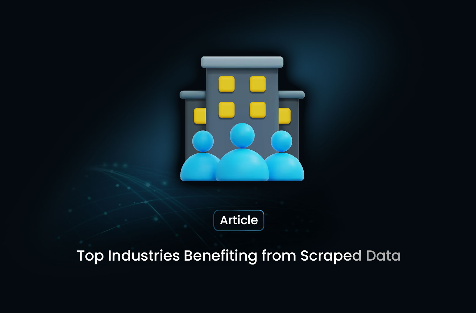 Top Industries Benefiting from Scraped Data