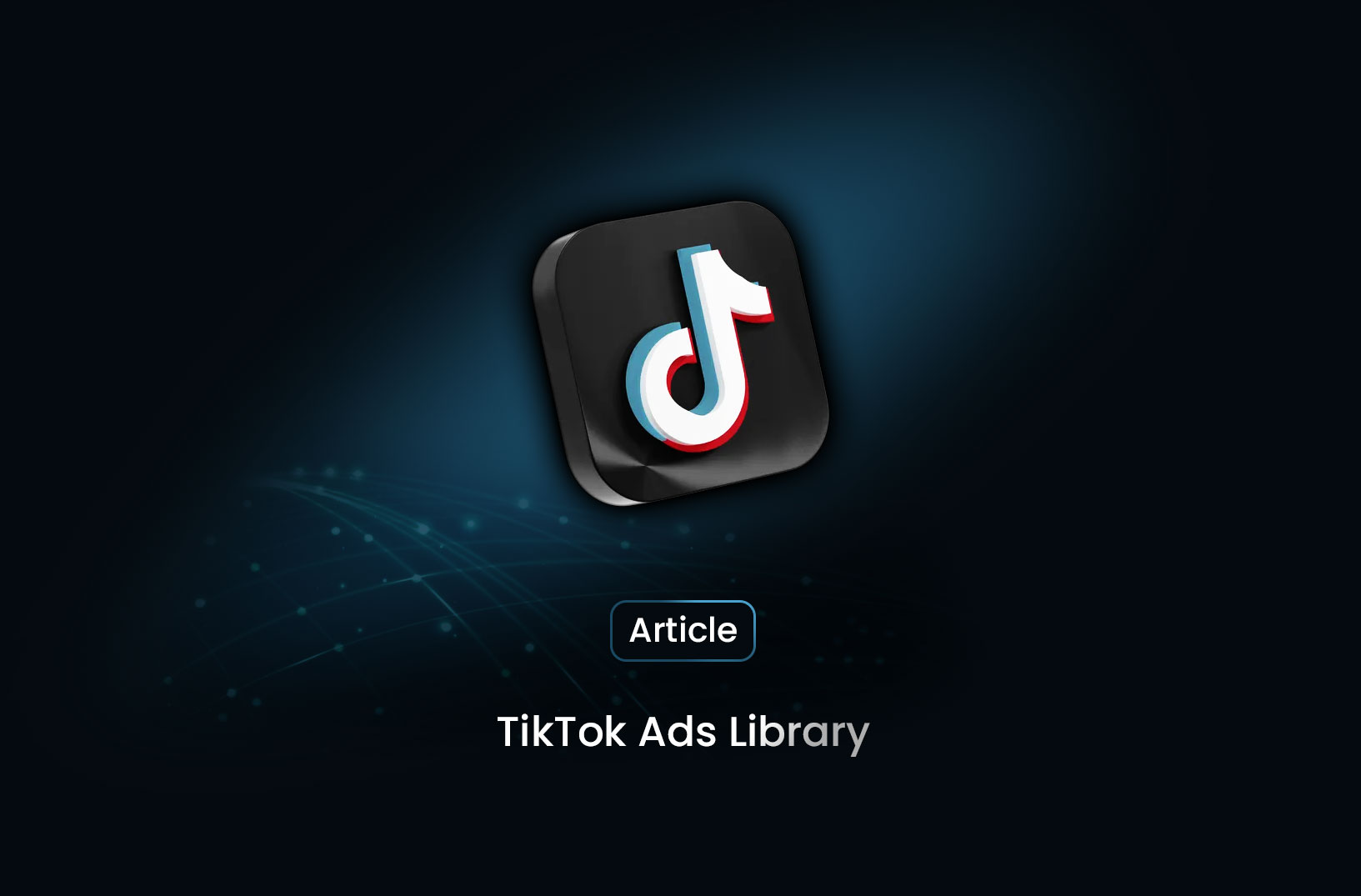 A Simple Guide to Crushing TikTok Ads with the TikTok Ads Library