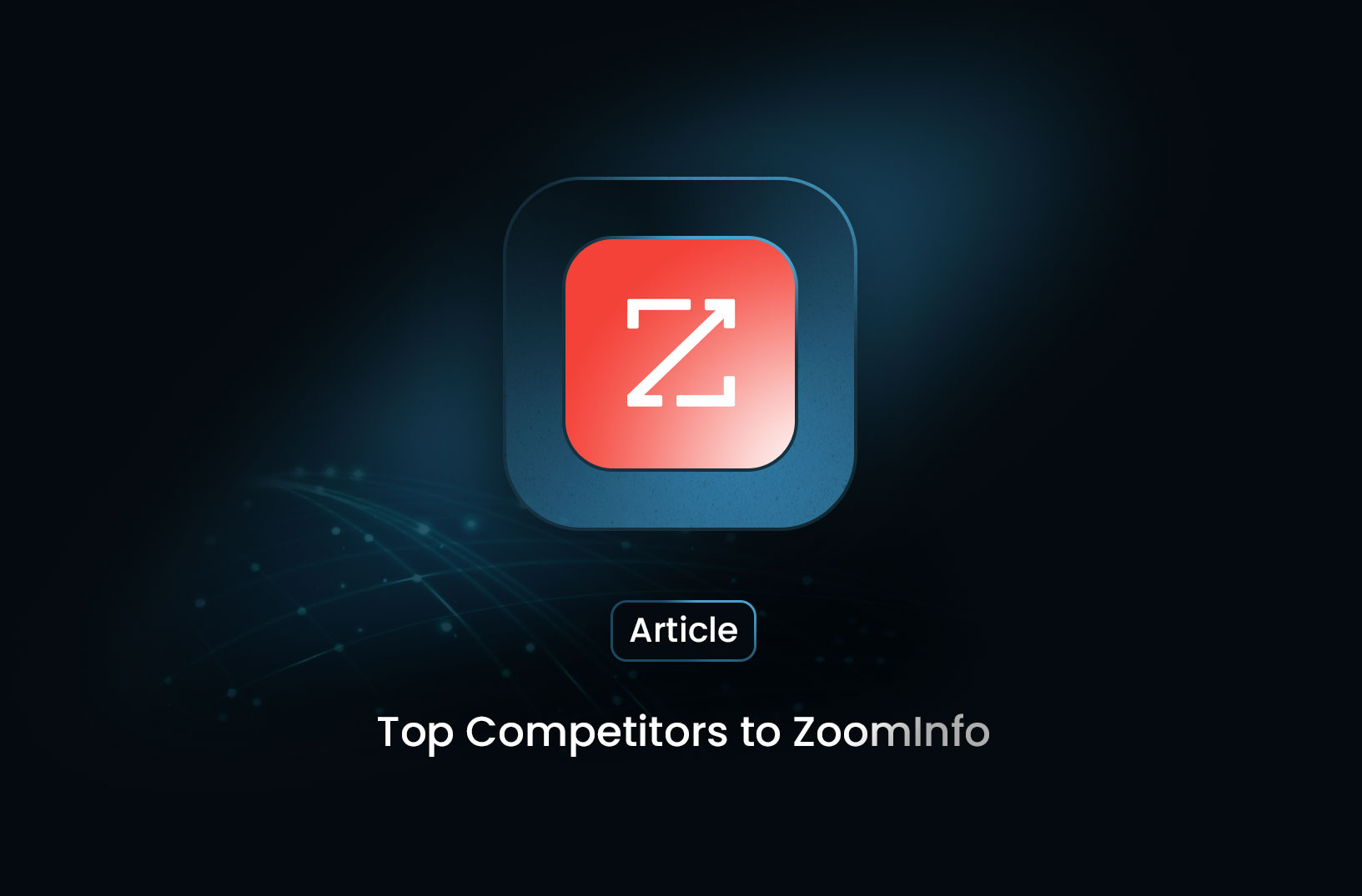 Top Competitors to ZoomInfo: A Comprehensive Guide