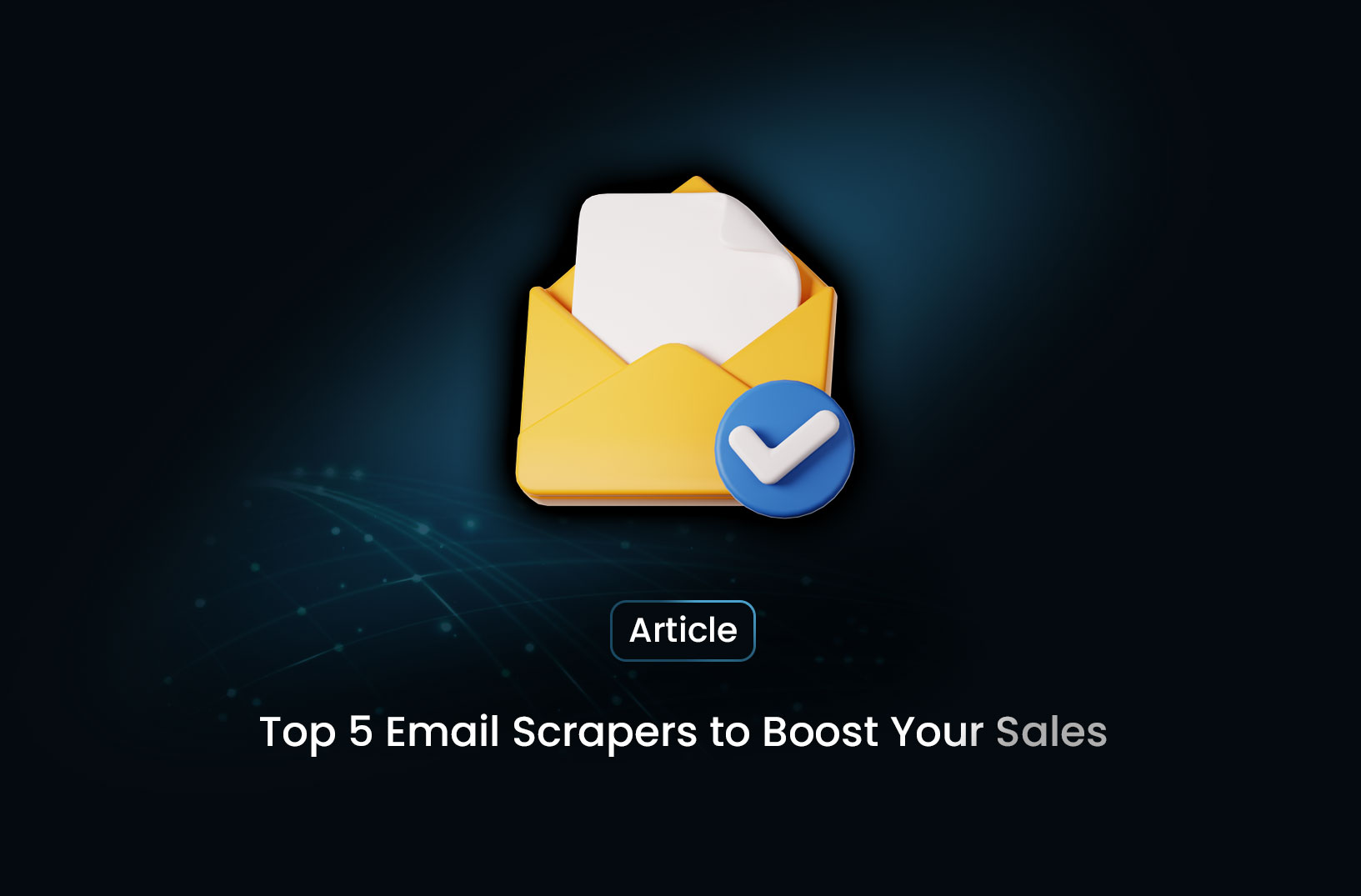 Top 5 Email Scrapers to Boost Your Sales