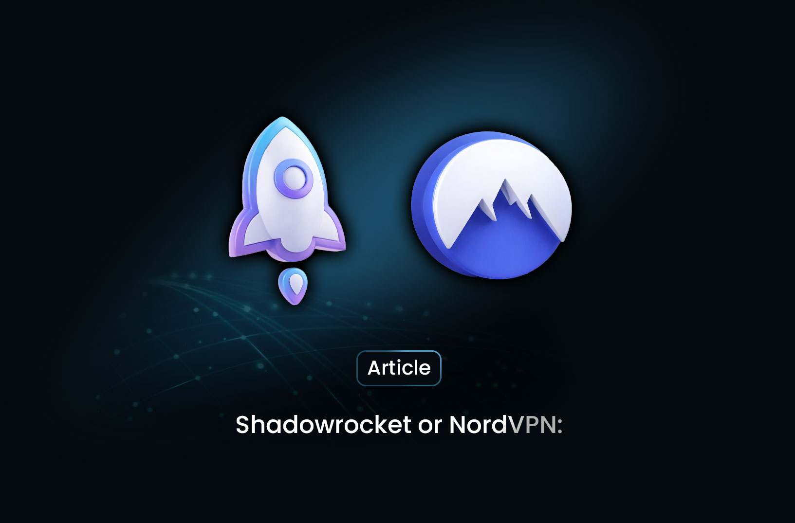 Shadowrocket or NordVPN: Which Protects Your Privacy Better?