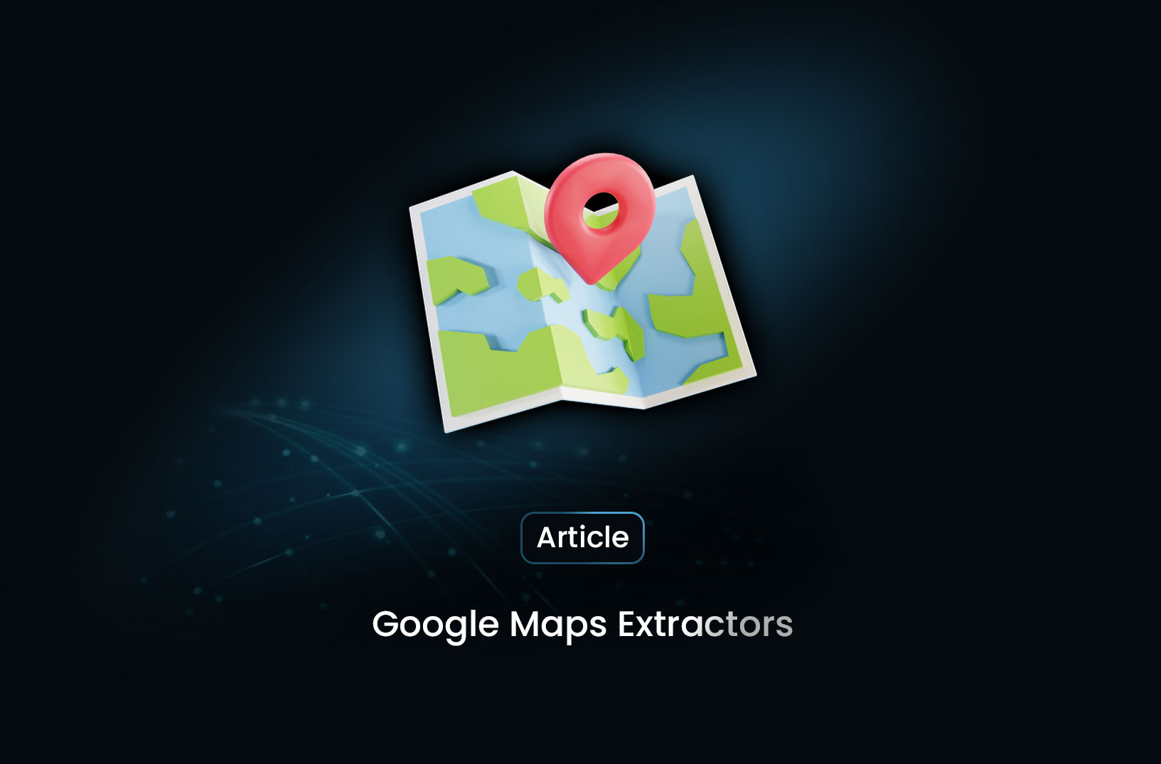 Google Maps Extractors: Finding New Leads Through Data Collection