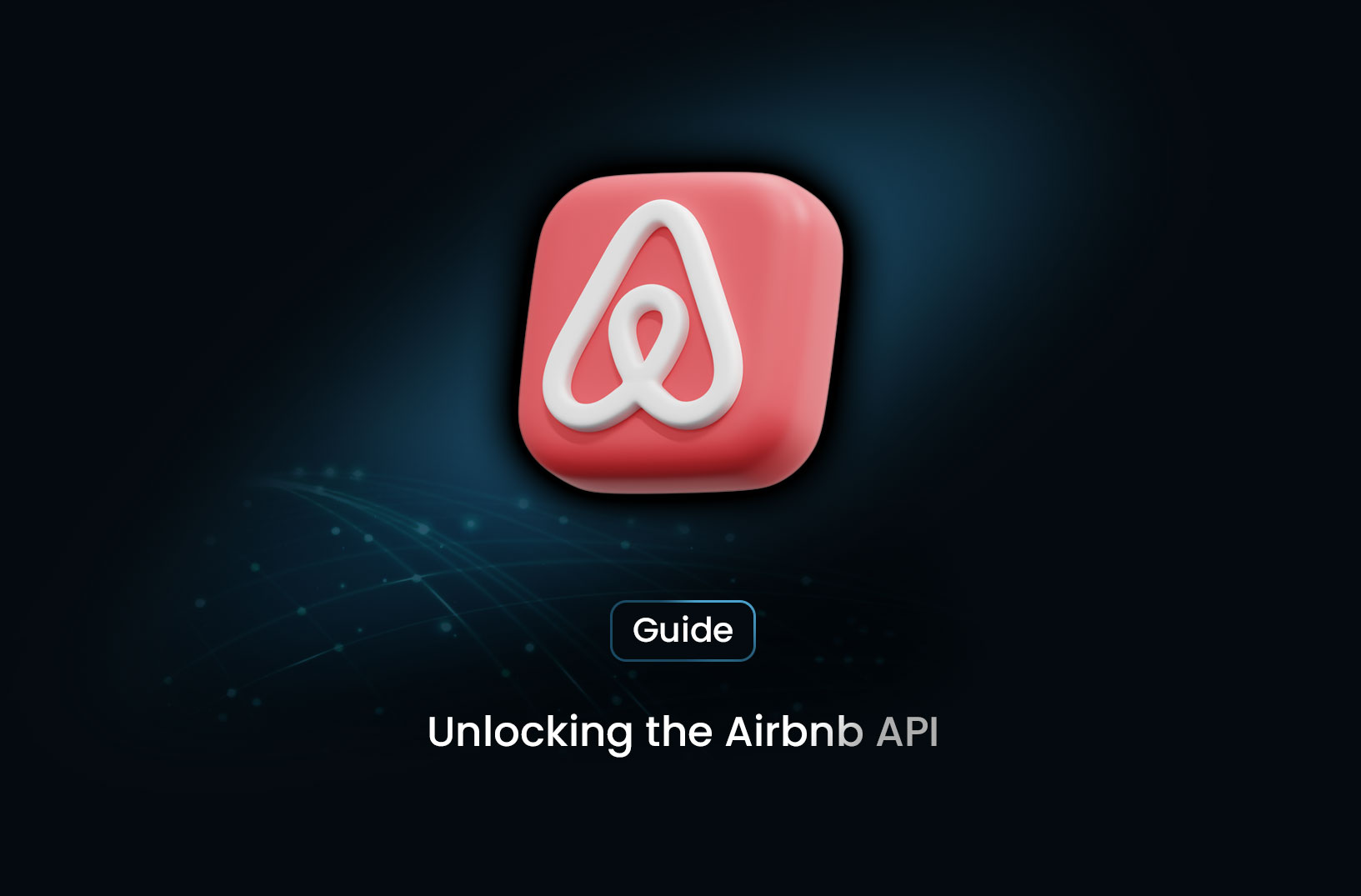 Unlocking the Airbnb API: A Guide for Web Scrapers