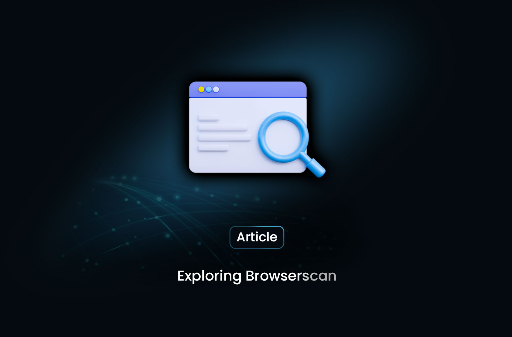 Exploring Browserscan: How It Works and Why It Matters