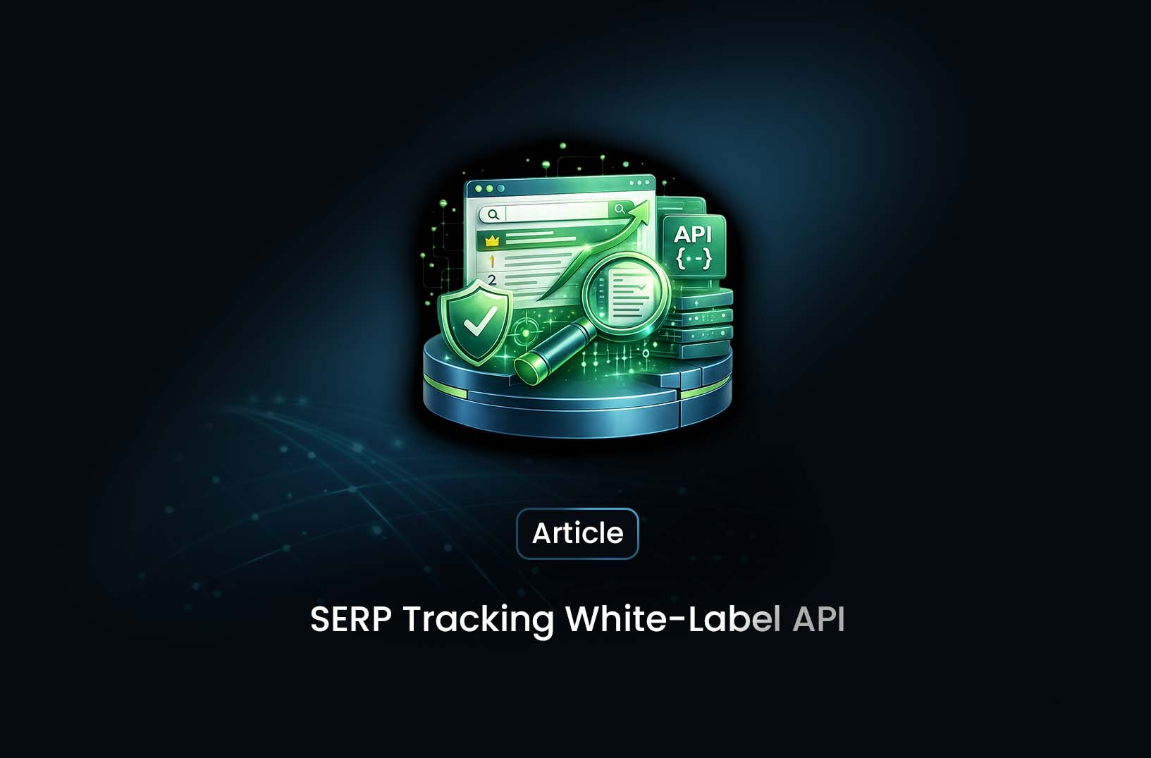 What Is a SERP Tracking White-Label API (and How to Choose One)