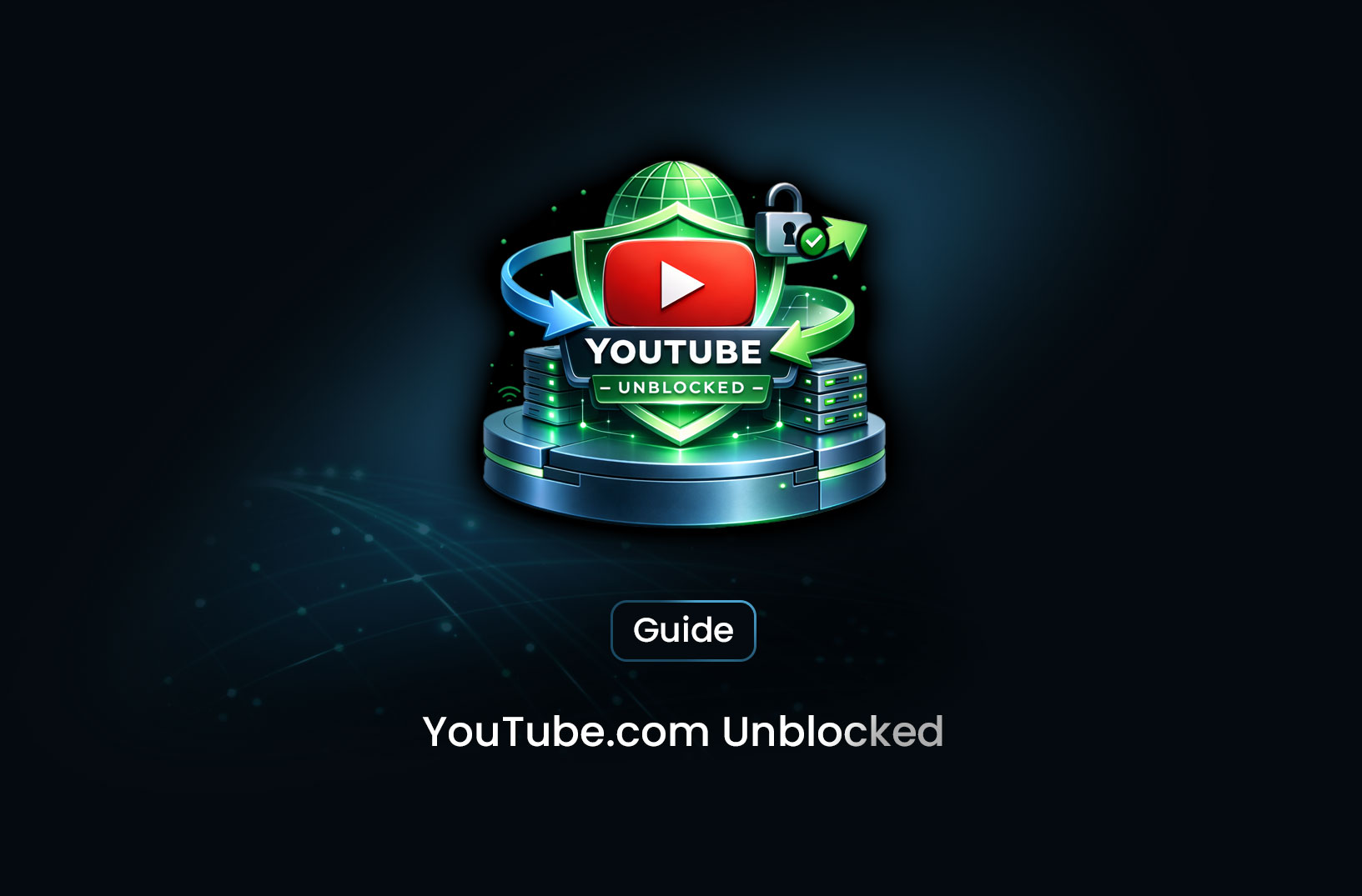 YouTube.com Unblocked: Accessing YouTube When It’s Restricted