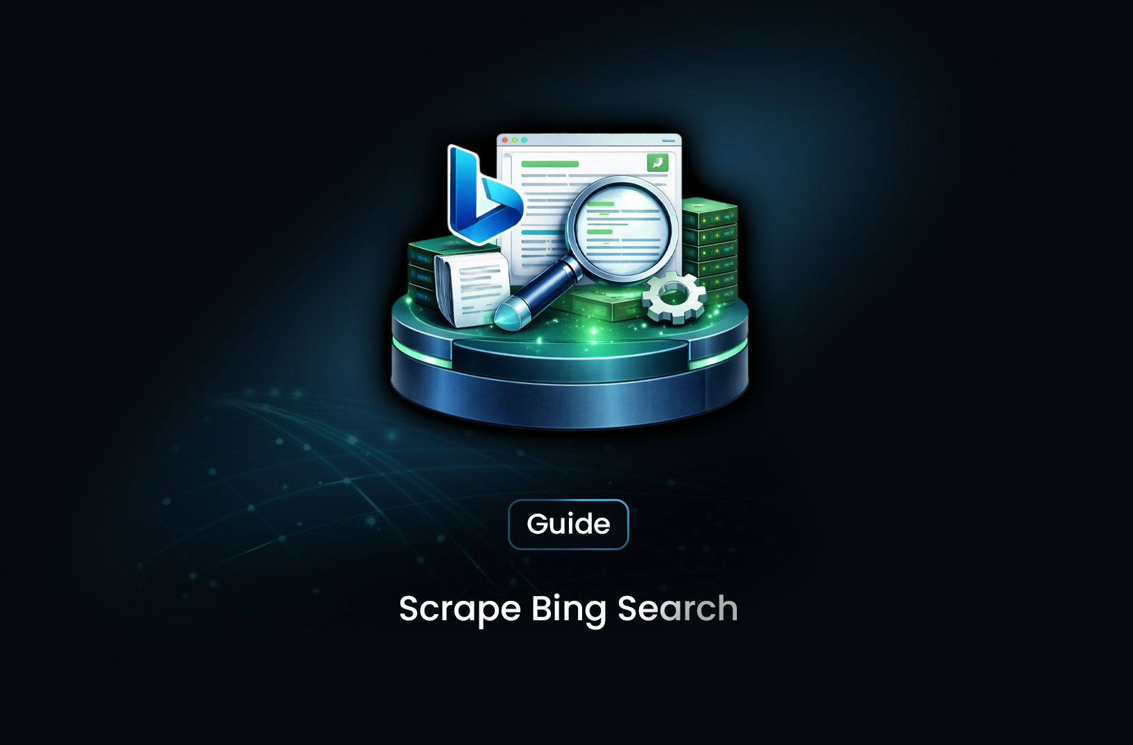 Scrape Bing Search: A Practical Technical Guide