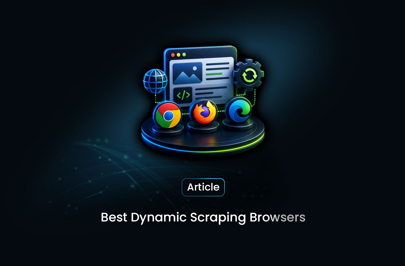 Best Scraping Browsers for Dynamic Websites (Free & Paid Options)