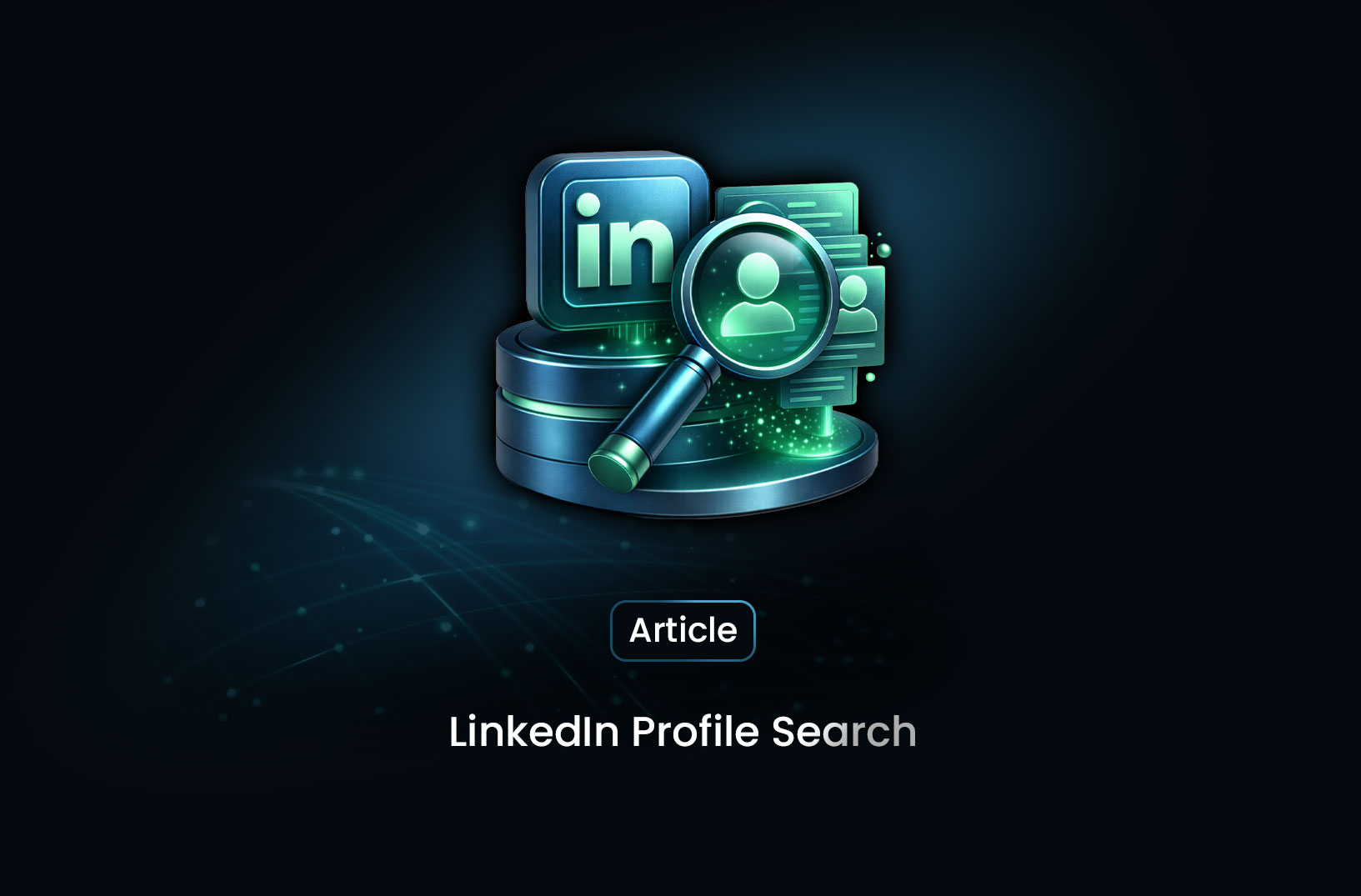 LinkedIn Profile Search: How It Works, Advanced Techniques, and Practical Use Cases
