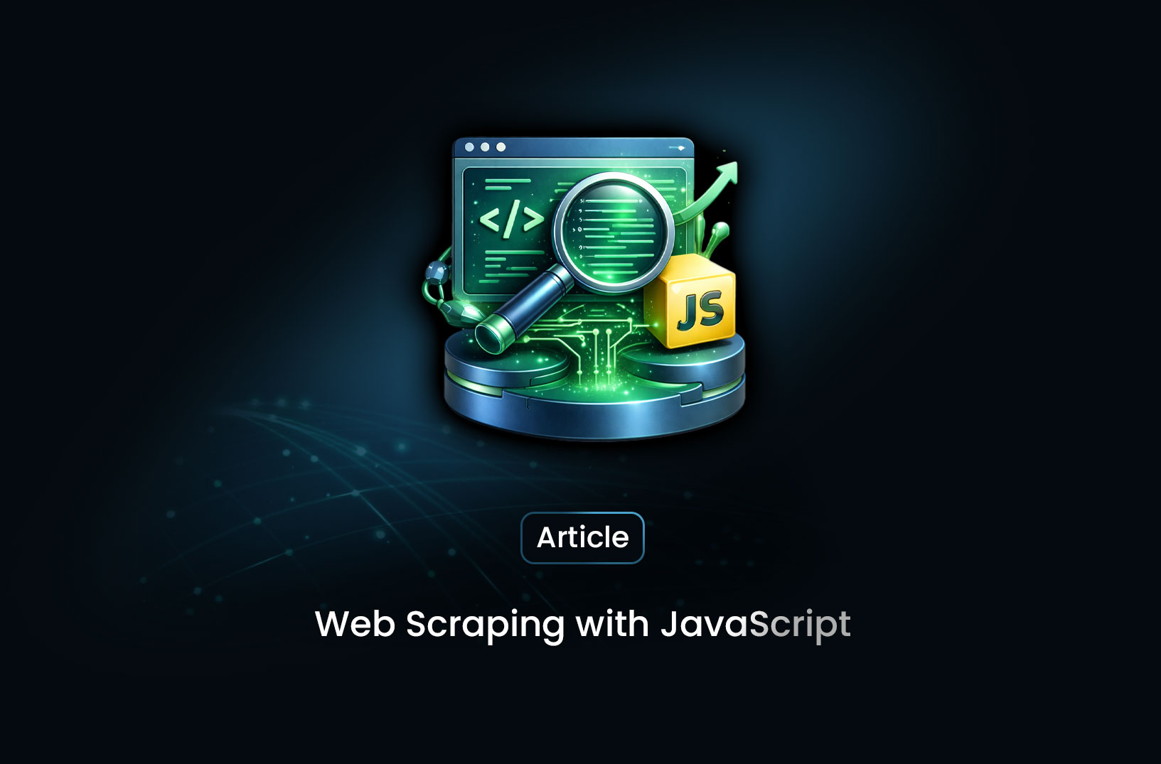 Web Scraping with JavaScript: A Practical Guide for Developers
